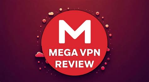 mega vpn review|MEGA VPN .